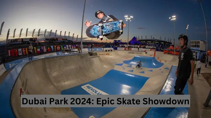 Thrilling Action Unfolds Dubai Park 2024 Skateboarding Extravaganza